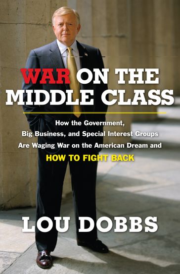 War on the Middle Class - Lou Dobbs