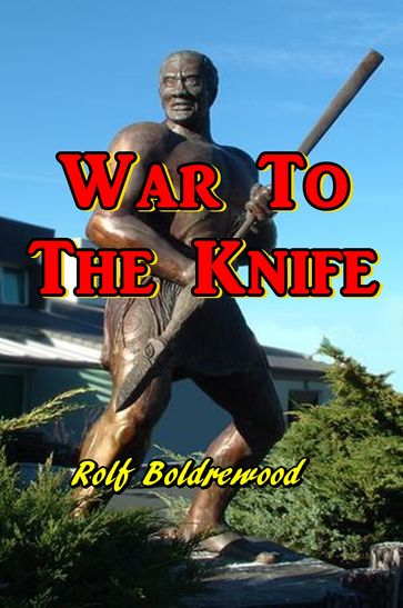 War t the Knife - Rolf Boldrewood