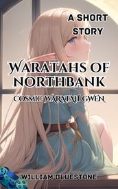 Waratahs of North Bank; Cosmic Waratah Gwen