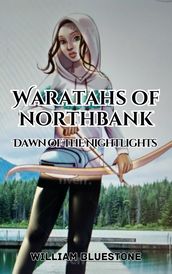 Waraths of North Bank: Dawn of the Nightlights