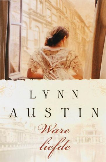 Ware liefde - Lynn Austin