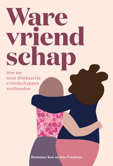 Ware vriendschap - Aminatou Sow - Ann Friedman