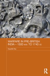 Warfare in Pre-British India 1500BCE to 1740CE