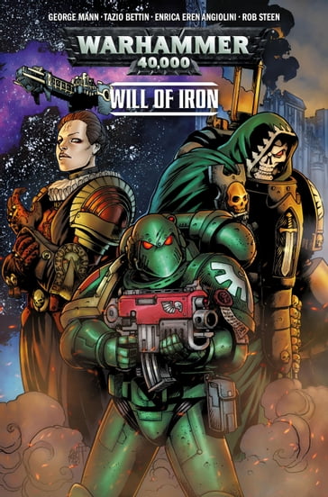 Warhammer 40,000: Will of Iron #1 - Enrica Eren Angiolini - George Mann - Tazio Bettin