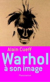 Warhol à son image