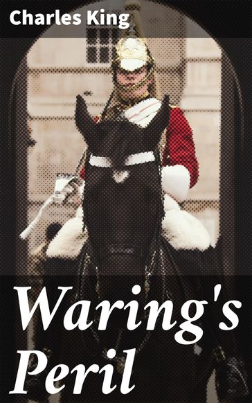 Waring's Peril - Charles King