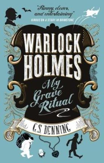 Warlock Holmes - My Grave Ritual - G. S. Denning