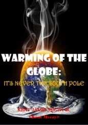 Warming of the Globe: It s Never the South Pole
