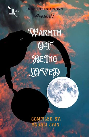 Warmth of Being Loved - Anjali Jain