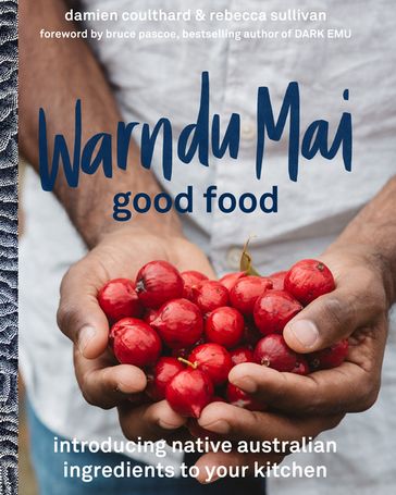 Warndu Mai (Good Food) - Rebecca Sullivan - Damien Coulthard