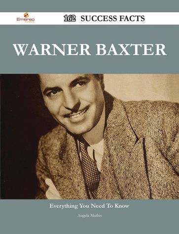Warner Baxter 162 Success Facts - Everything you need to know about Warner Baxter - Angela Mathis