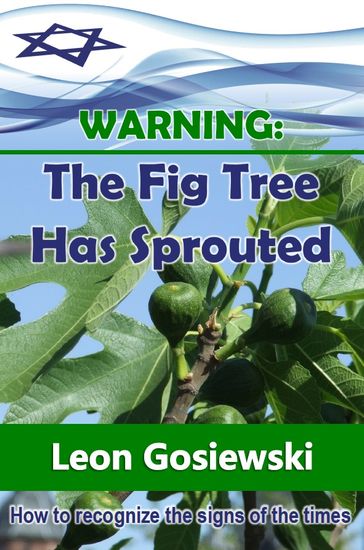 Warning: The Fig Tree has Sprouted - Leon Gosiewski