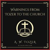 Warnings from Tozer to the Church