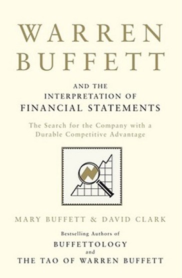 Warren Buffett and the Interpretation of Financial Statements - Mary Buffett - David Clark