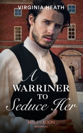 A Warriner To Seduce Her (Mills & Boon Historical) (The Wild Warriners, Book 4)