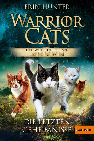 Warrior Cats. Die Welt der Clans. Die letzten Geheimnisse - Erin Hunter - Johannes Wiebel