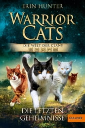 Warrior Cats. Die Welt der Clans. Die letzten Geheimnisse