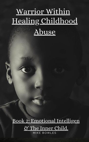 Warrior Within: Healing Chilhood Abuse Book 2 - Mike Bowles