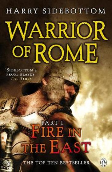 Warrior of Rome I: Fire in the East - Harry Sidebottom