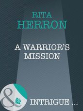 A Warrior s Mission (Mills & Boon Intrigue) (Colorado Confidential, Book 7)
