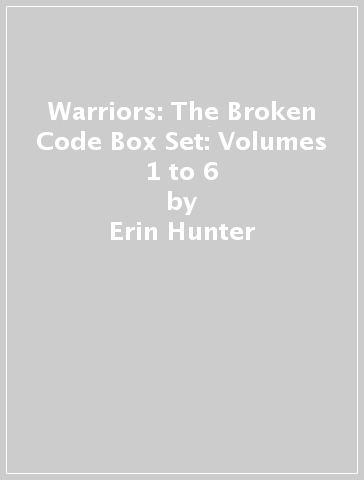 Warriors: The Broken Code Box Set: Volumes 1 to 6 - Erin Hunter