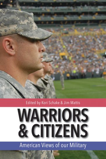 Warriors and Citizens - Jim Mattis - Kori N. Schake