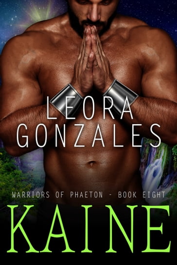 Warriors of Phaeton: Kaine - Leora Gonzales