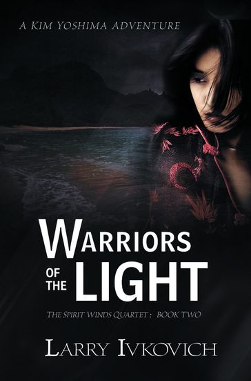 Warriors of the Light - Larry Ivkovich