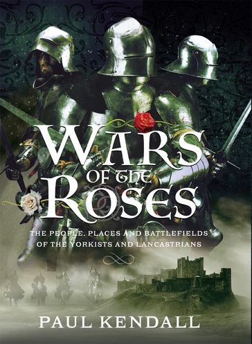 Wars of the Roses - PAUL KENDALL