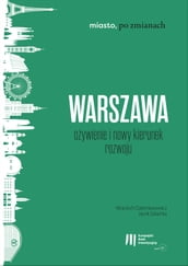 Warszawa: oywienie i nowy kierunek rozwoju