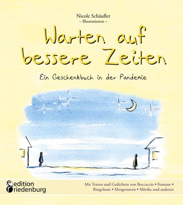 Warten auf bessere Zeiten - Ein Geschenkbuch in der Pandemie mit Passagen aus "Das Dekameron" von Giovanni Boccaccio (1313-1375) und bekannten Gedichten - Nicole Schaufler