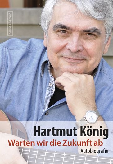 Warten wir die Zukunft ab - Hartmut Konig