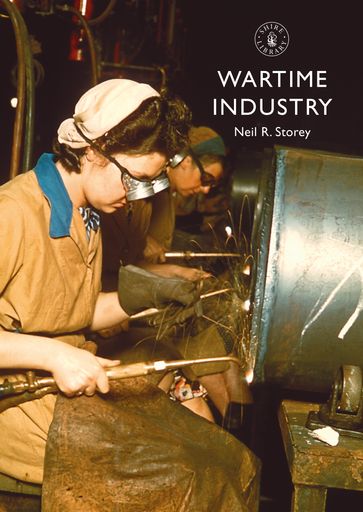 Wartime Industry - Neil R. Storey