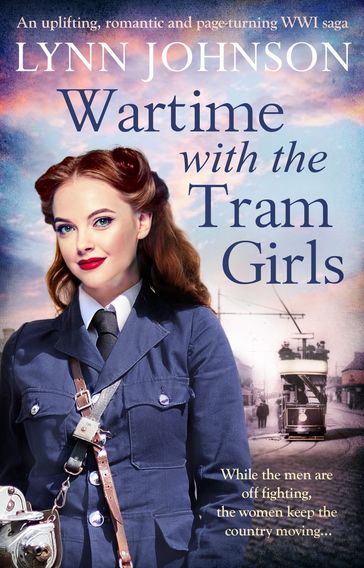 Wartime with the Tram Girls - Lynn Johnson