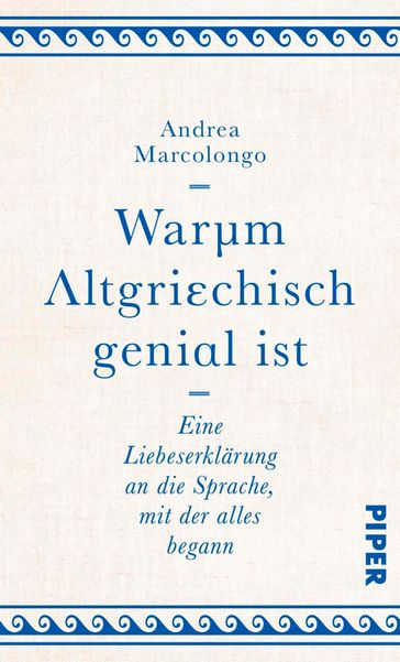 Warum Altgriechisch genial ist - Andrea Marcolongo