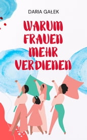 Warum Frauen Mehr Verdienen