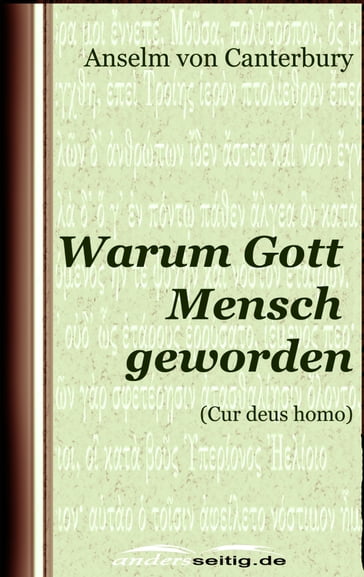 Warum Gott Mensch geworden - Anselm von Canterbury