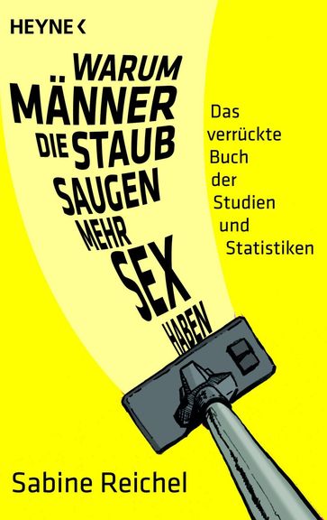 Warum Männer, die staubsaugen, mehr Sex haben - Sabine Reichel