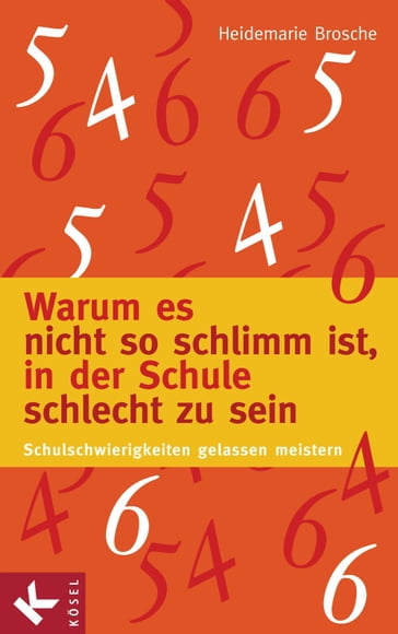 Warum es nicht so schlimm ist, in der Schule schlecht zu sein - Heidemarie Brosche