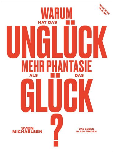 Warum hat das Ungluck mehr Phantasie als das Gluck? - Sven Michaelsen