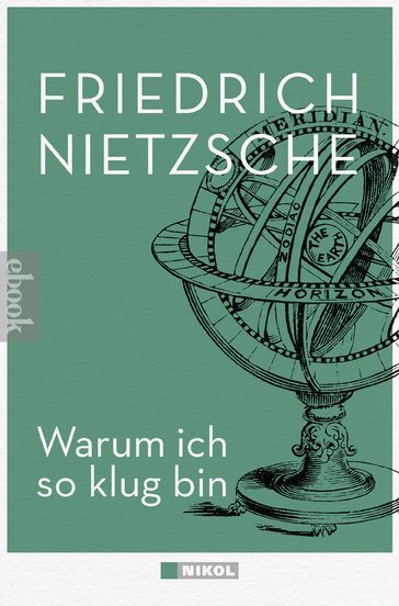 Warum ich so klug bin - Friedrich Nietzsche