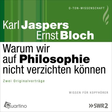 Warum wir auf Philosophie nicht verzichten können - Karl Jaspers - Ernst Bloch