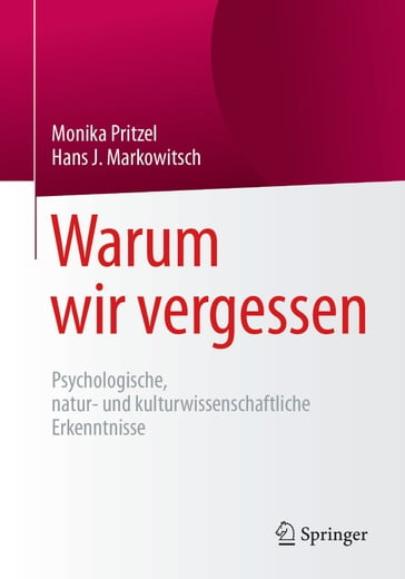 Warum wir vergessen - Hans J. Markowitsch - Monika Pritzel