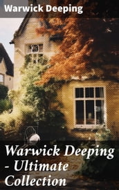 Warwick Deeping - Ultimate Collection