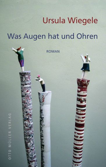 Was Augen hat und Ohren - Ursula Wiegele