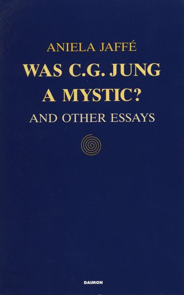 Was C. G. Jung a Mystic? - Aniela Jaffè