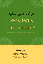 Was Jezus een moslim? Tussen Christendom en Islam