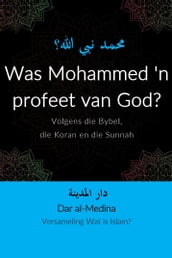 Was Mohammed  n profeet van God?