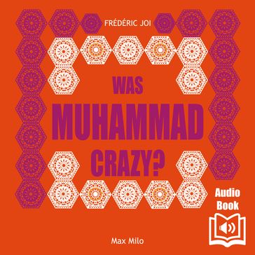 Was Muhammad Crazy? - Frédéric Joy