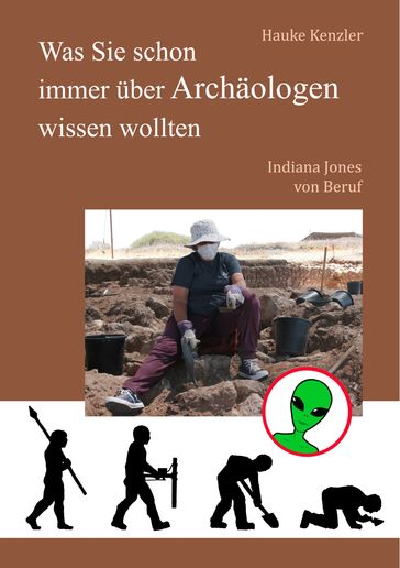 Was Sie schon immer über Archäologen wissen wollten - Hauke Kenzler